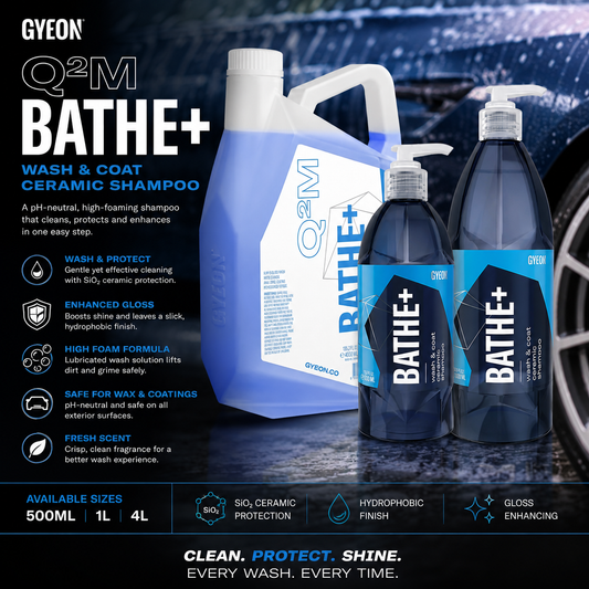 GYEON Q²M Bathe+ – 500ml, 1 Litre & 4 Litre | SiO₂ Ceramic Car Shampoo – Wash, Protect & Shine